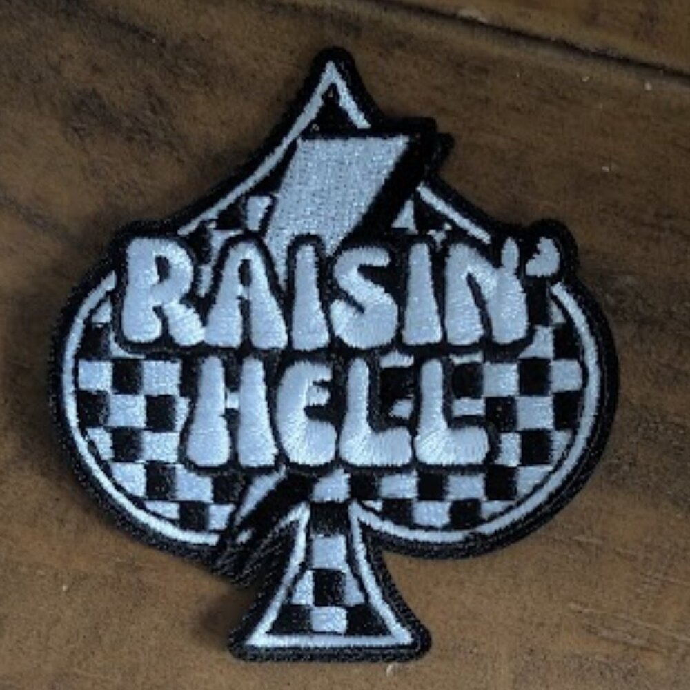 Raisin' hell embroidred patch